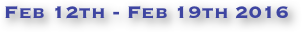 Feb 12th - Feb 19th 2016